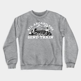 All Aboard of the Send Train - Climbing Pun Crewneck Sweatshirt